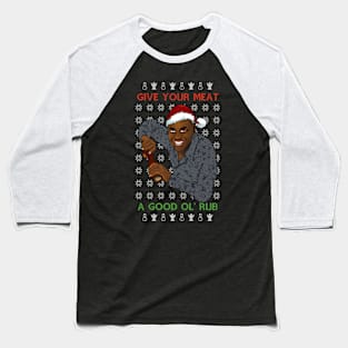 Ainsley Harriott Give Your Meat A Good Ol' Rub Christmas Meme Baseball T-Shirt